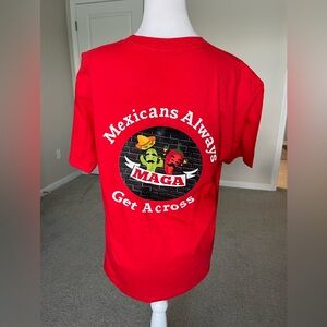 NWOT Unbranded Mexicans Always Get Across MAGA Anejo Cantina. Est to be Size Med